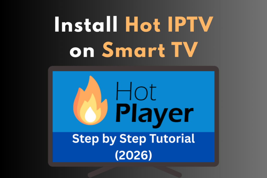 Hot IPTV for Samsung TV: Step-by-Step Installation Tutorial