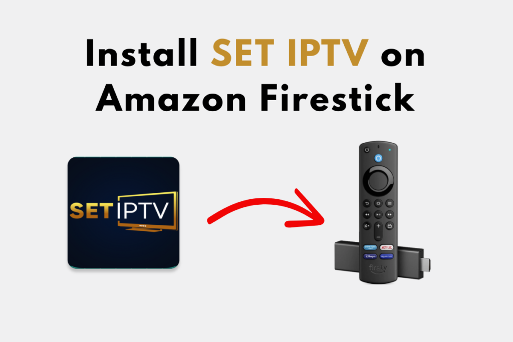How To Install SET IPTV on Amazon Firestick 4K