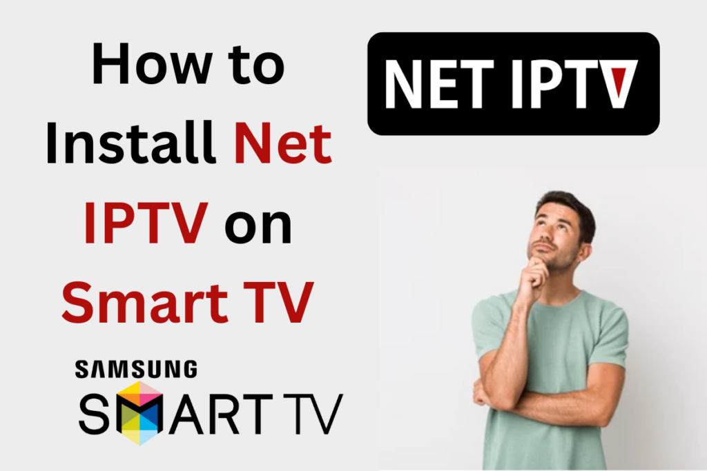 How to Install Net IPTV on Smart TV: Step-by-Step Tutorial