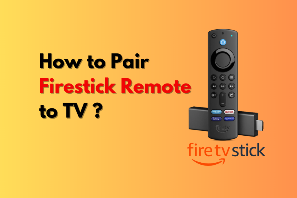 How to Pair Firestick Remote: Complete Step-by-Step Guide